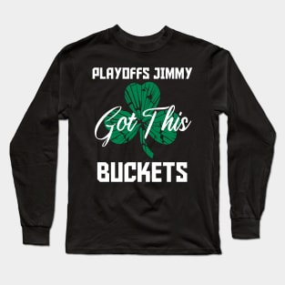 Playoffs Jimmy Buckets GOT THIS B Long Sleeve T-Shirt